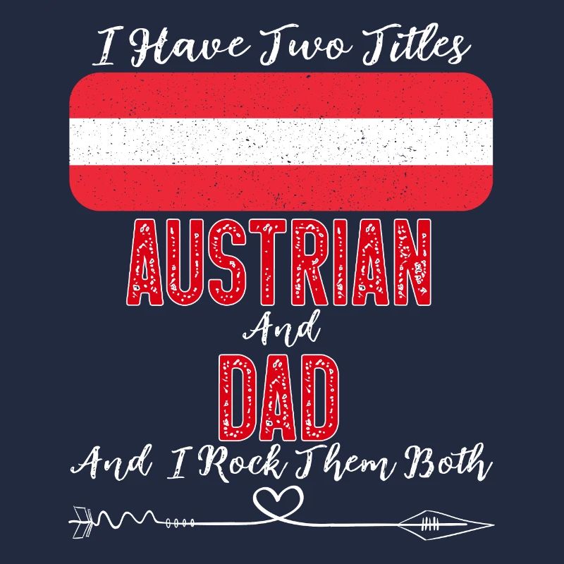 I Have Two Titles Austrian and Dad Austria