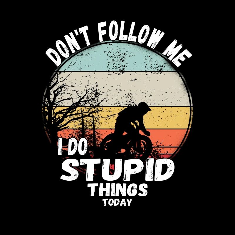 Ne me suivez pas, je fais des choses stupides en VTT