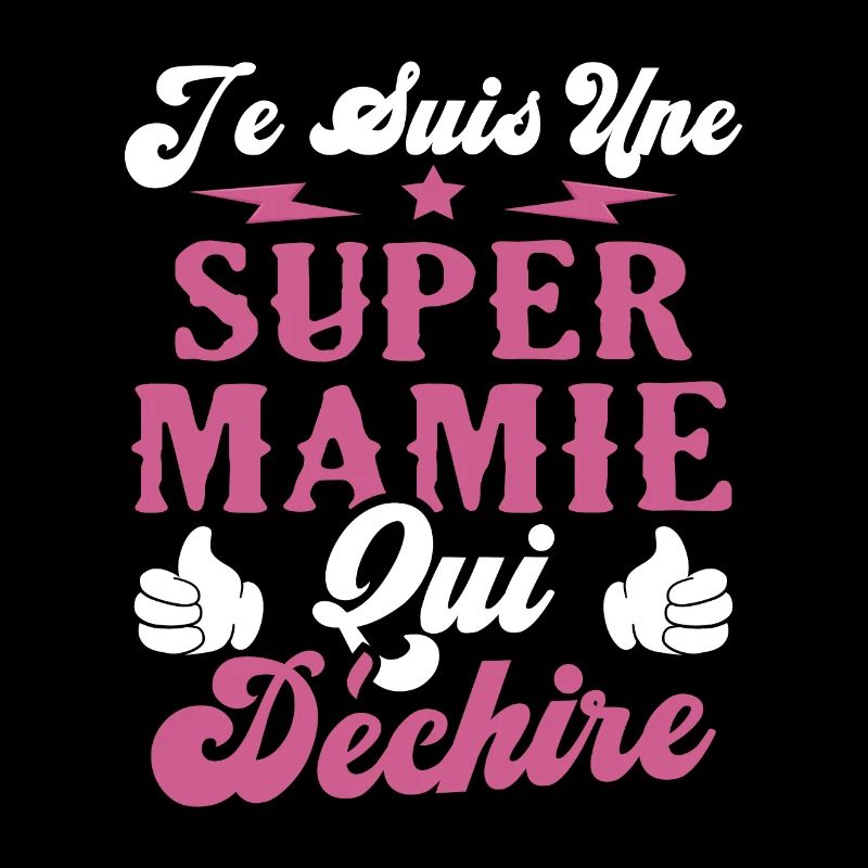 Je suis une super Mamie qui déchire