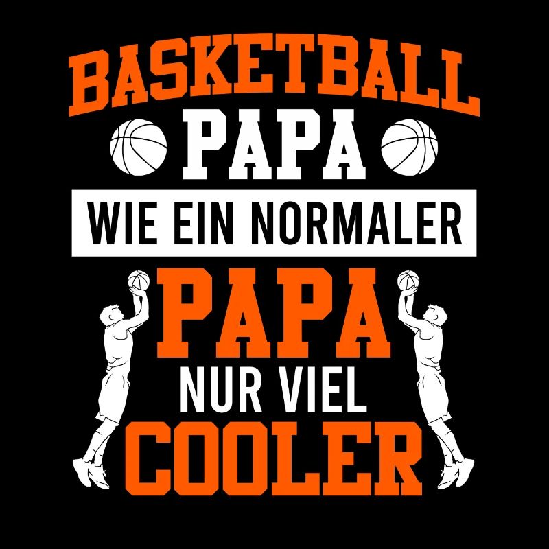 Basket papa comme papa normal seulement plus cool