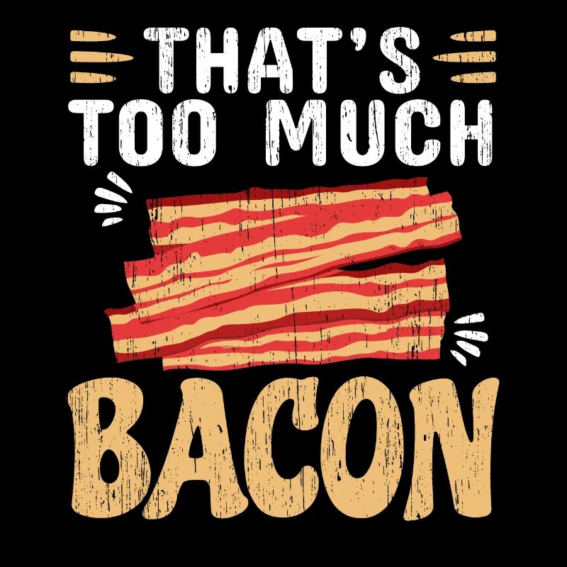 C’est trop de bacon amateurs de bacon mangeurs de bacon