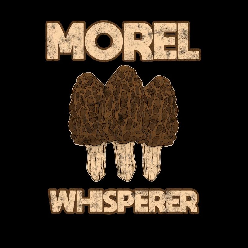 Morel Whisperer Morchel Flüsterer Pilzjäger