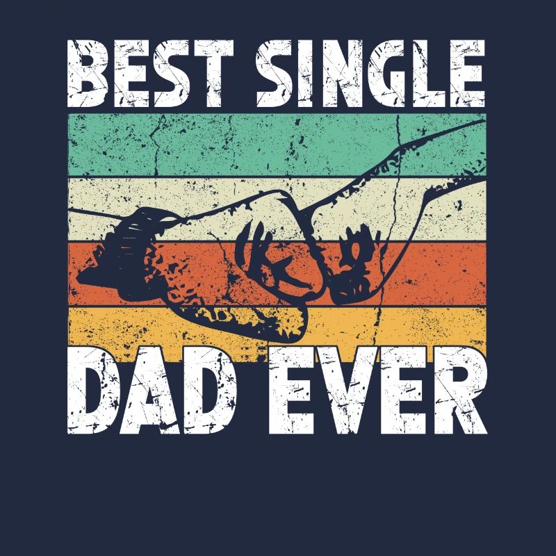 Best Single Father Ever Dad