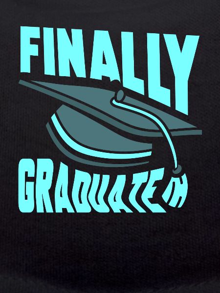 Finally Graduated Graduate Graduate