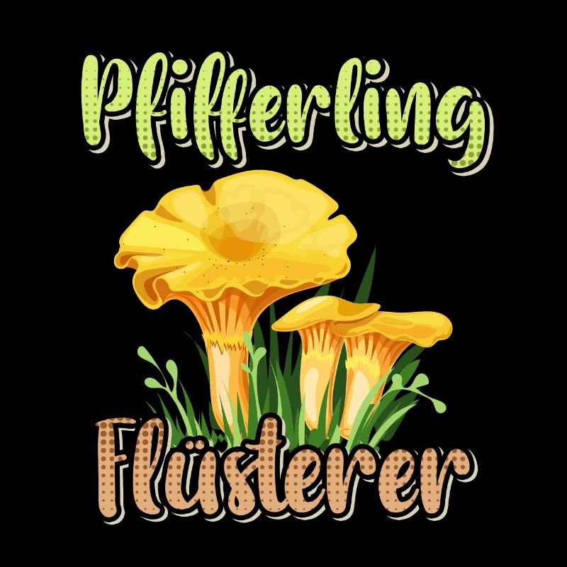 Pfifferling Flüsterer Pilzsammler Pfifferling