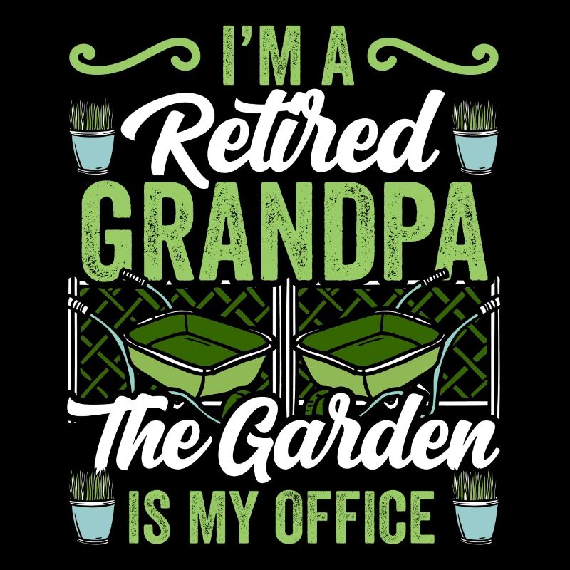 Ich Bin Ein Opa Im Ruhestand Garten Gartenarbeit