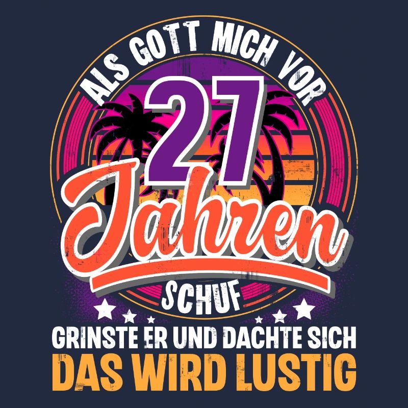 27. Geburtstag Als Gott Mich Schuf Vor