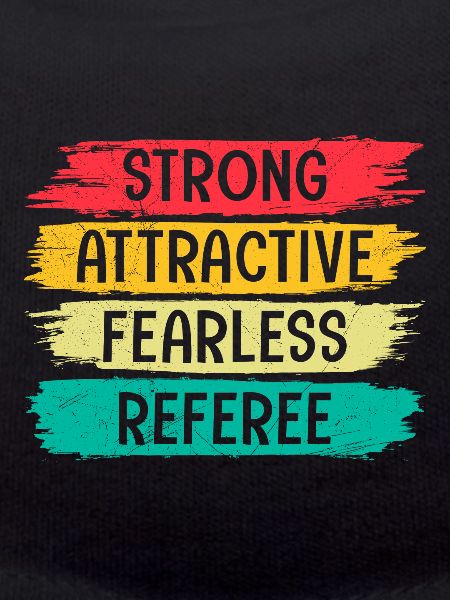 Strong Attractive Fearless Referee