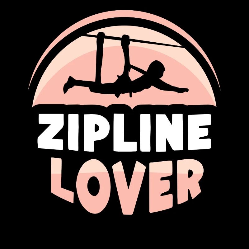 Zipline lover Zipline Zip line Ziplining