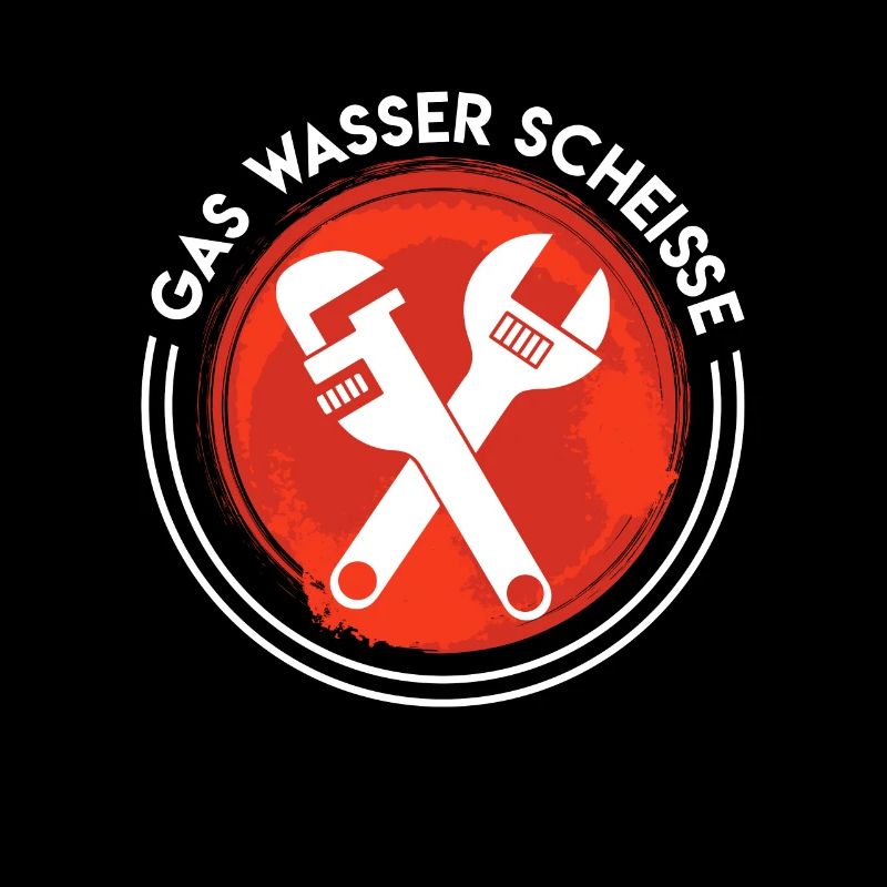 Klempner Spruch Gas Wasser Scheiße