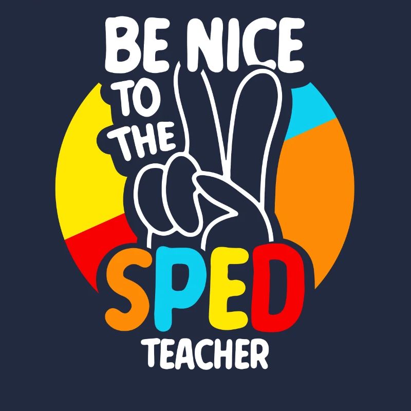 Be Nice To Sped Teacher Special Education