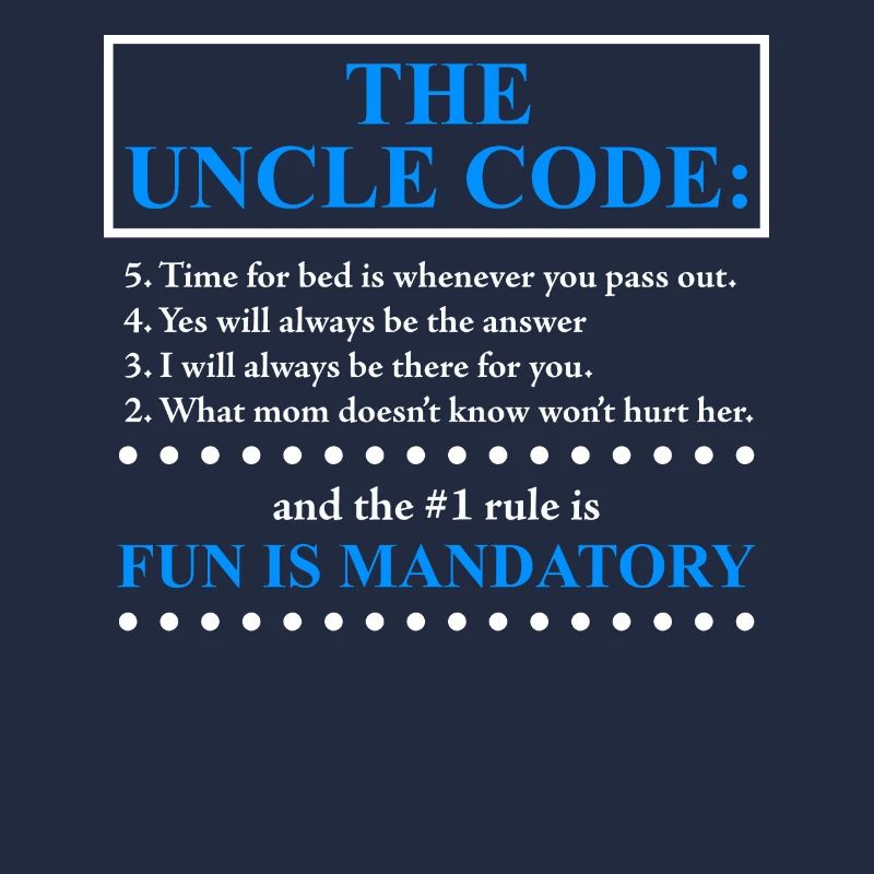 The Uncle Code funny uncle saying