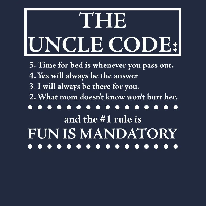 The Uncle Code funny uncle saying