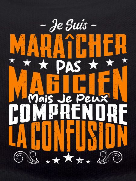 Je Suis maraîcher Pas Magicien