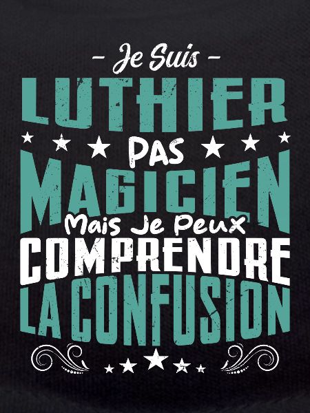 Je Suis Luthier Pas Magicien