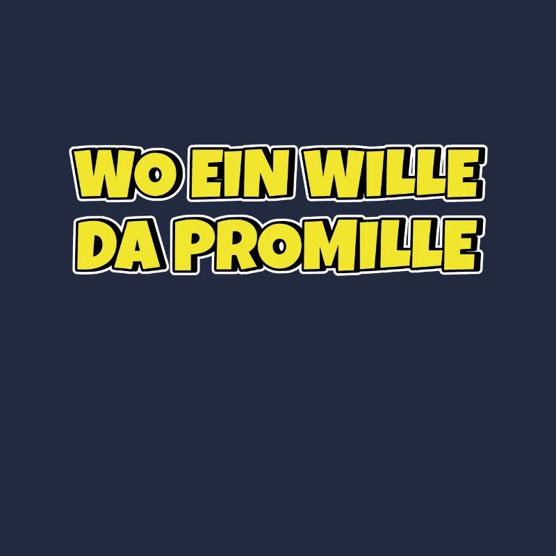 Lustiger Trinkspruch Wo ein Wille da Promille Bier