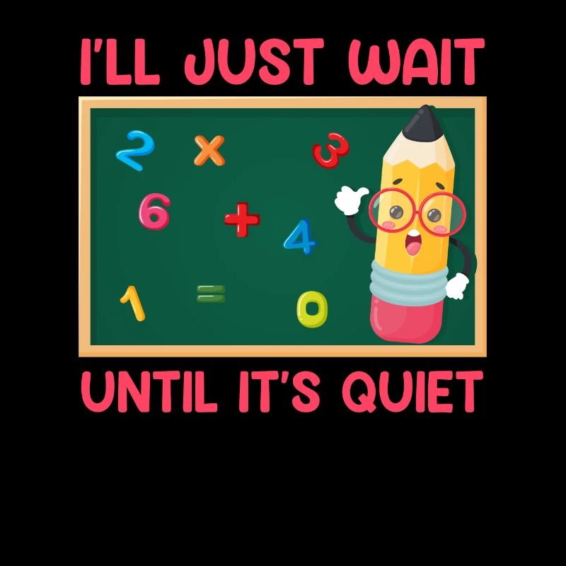Teacher I wait until it's quiet Class teacher