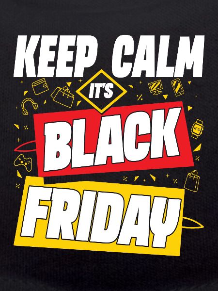 Keep Calm It's Black Friday