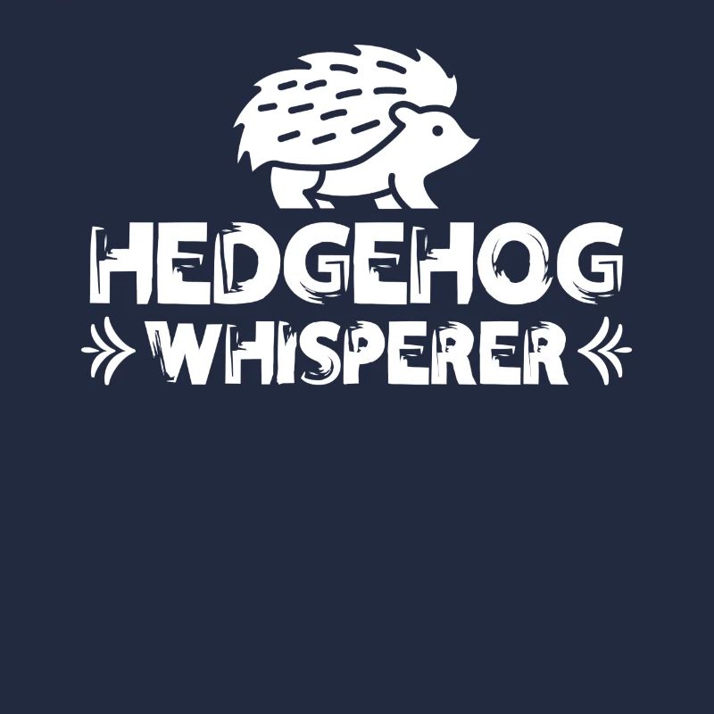 Igel Flüsterer Süß Haustier Sprüche
