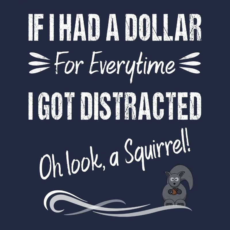 Si j’avais un dollar pour chaque fois que je me suis laissé distraire