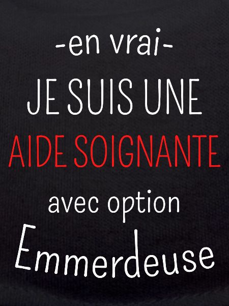 Aide soignante avec option Emmerdeuse