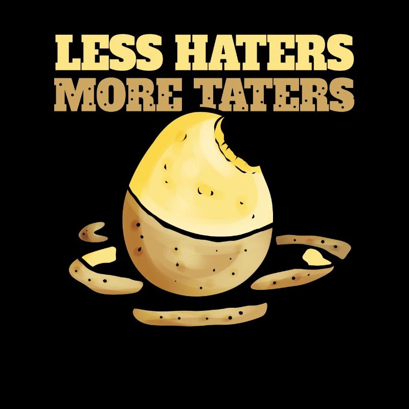 Moins de Haters - Plus de Taters - Veggies - Végétarien