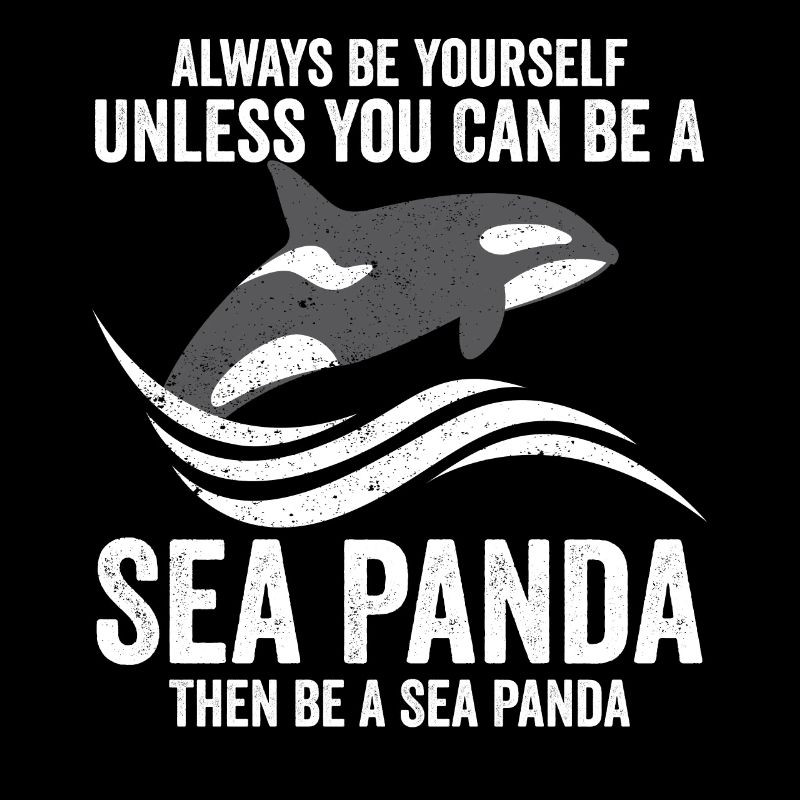 Drôle d’orque Baleine Panda de mer Soyez toujours vous-même