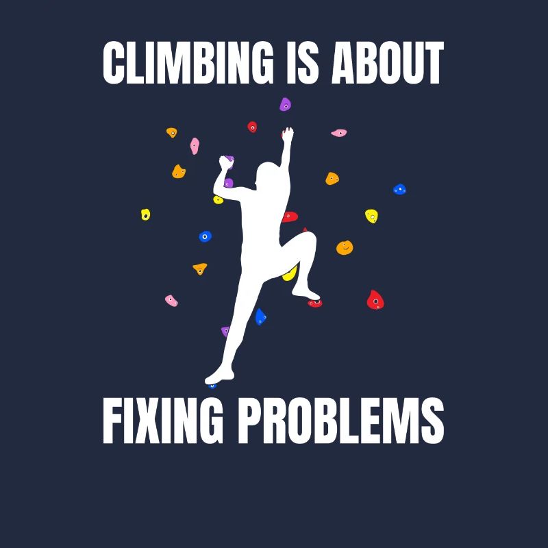Climbing Is About Fixing Problems Bouldering