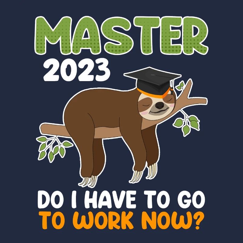 Master 2023 ! Do I have to work now?