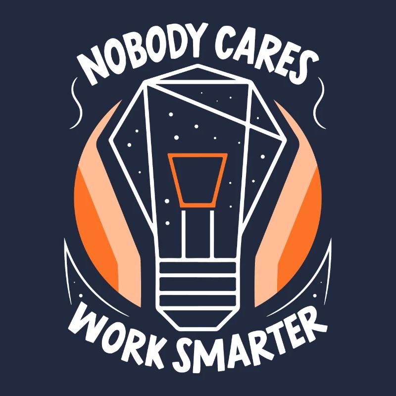 No one cares Work smarter motivation
