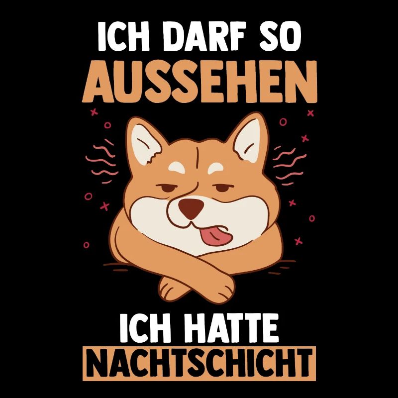 Ich Darf So Aussehen Ich Hatte Nachtschicht Hund