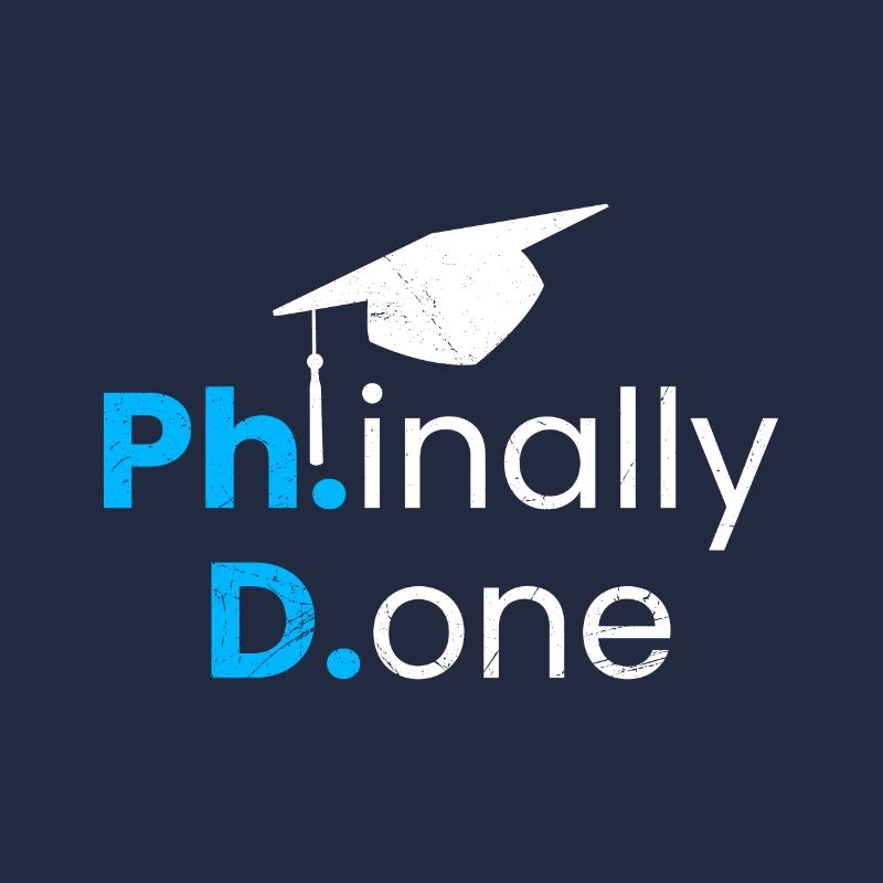 Phinished Done Finally Finished Ph.D Ph.D Degree