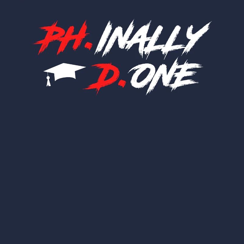 Phinally Done Ph.D Finally Finished Ph.D.