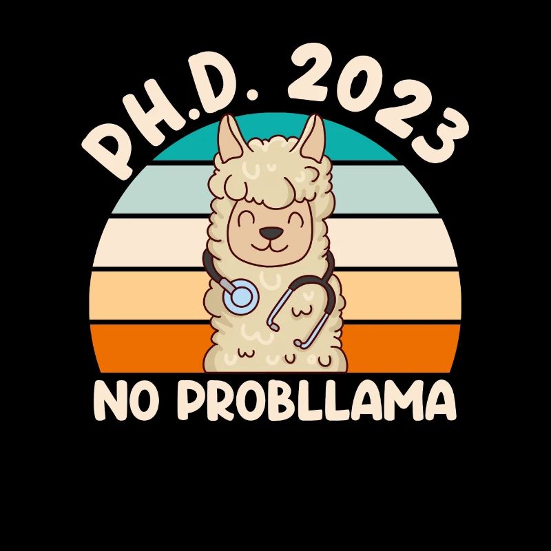 PhD Graduated 2023 No Probllama PhD Doctoral Degree