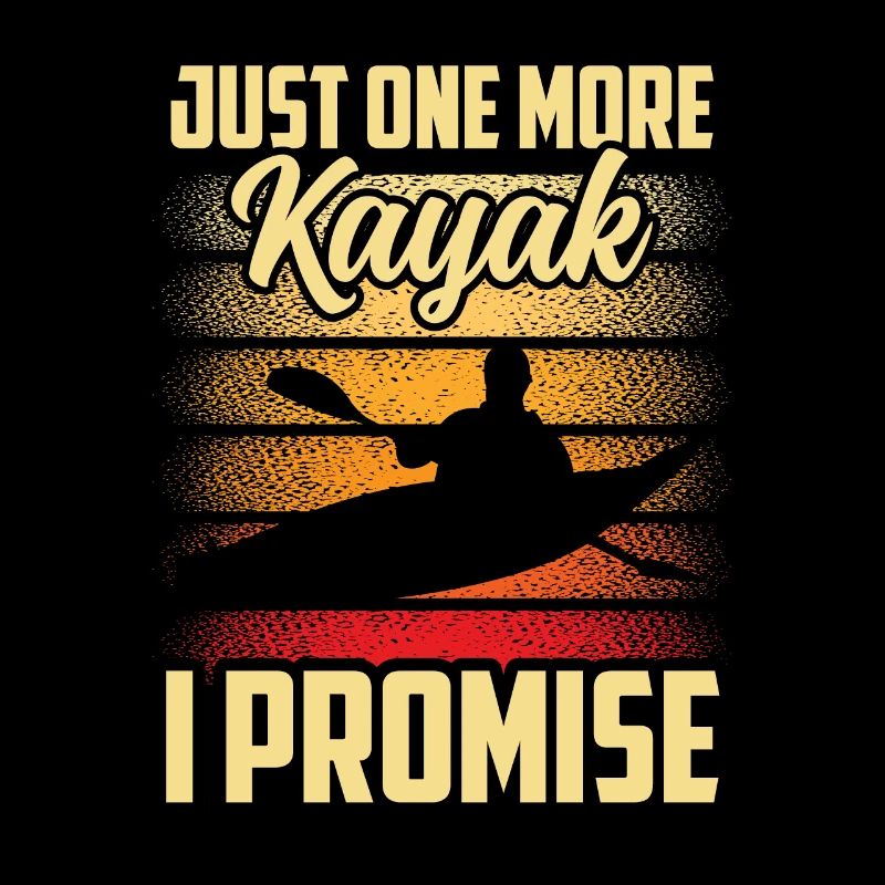 Only one more kayak promised kayaking kayaking
