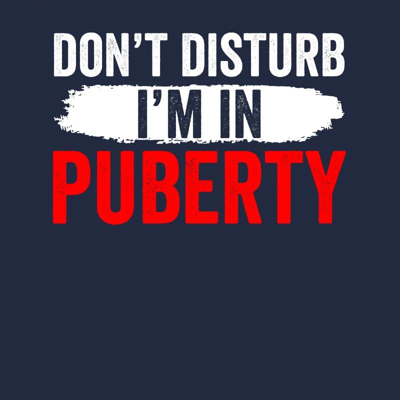 Please do not disturb: I am in puberty