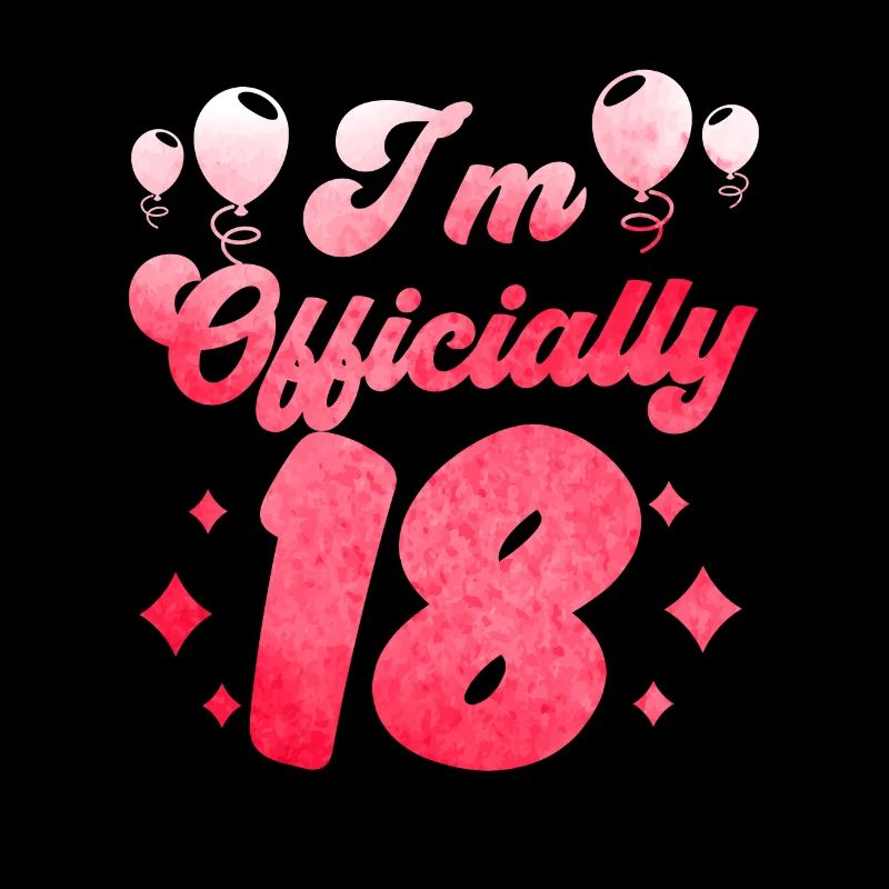 I'm officially 18 eighteen birthday celebration