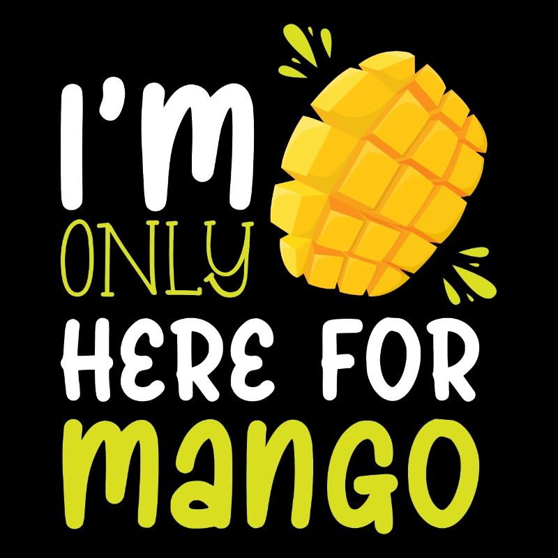 Ich bin nur wegen Mango hier