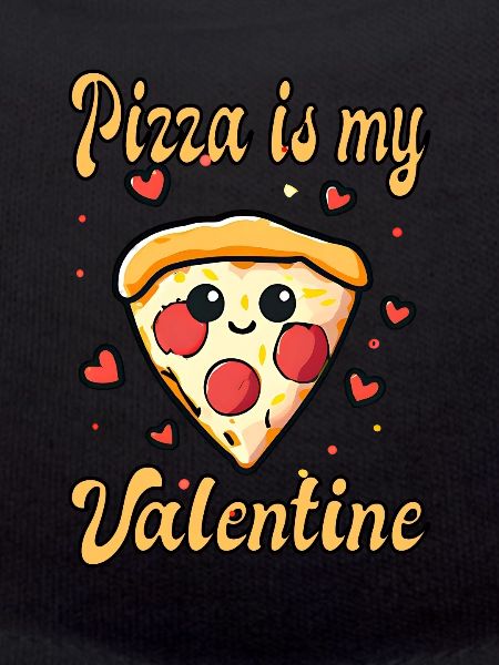 Pizza is my Valentine