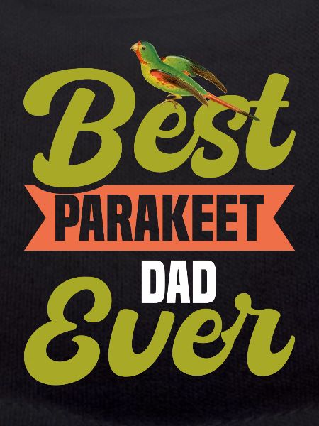 Best Parakeet Father Ever