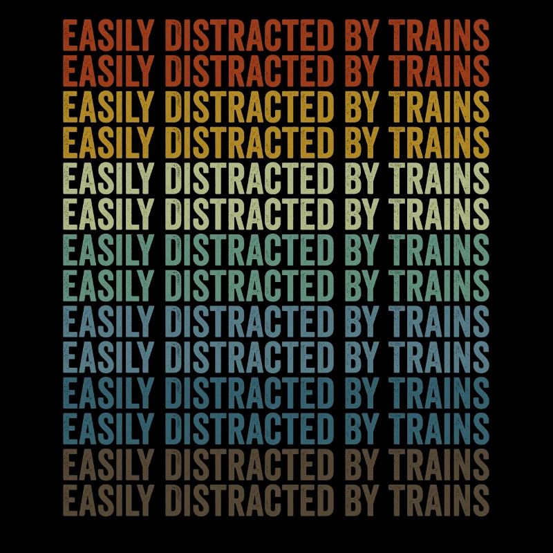 Easily distracted by trains Train lovers