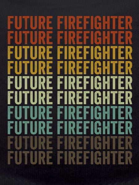 Future Firefighter Firefighter Firefighter