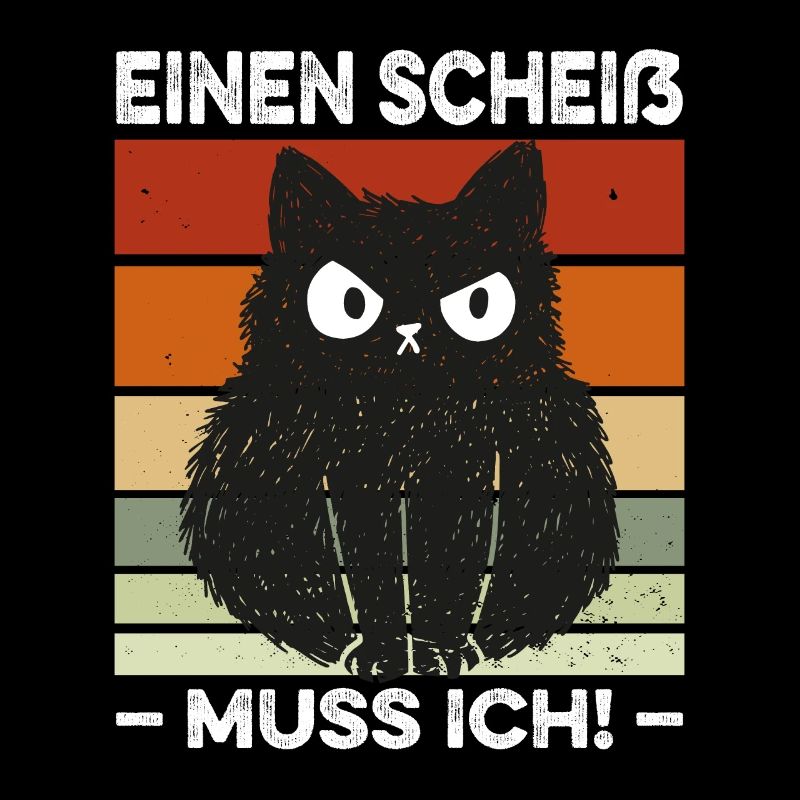 Einen Scheiß muss ich Spruch Katze Retro