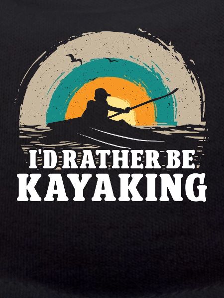 I'd rather be Kayaking