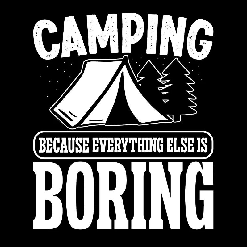Camping because everything else is