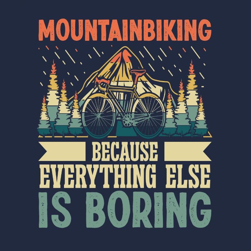 Mountainbiking because everything else
