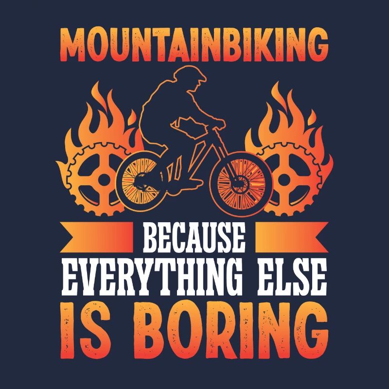 Mountainbiking because everything else