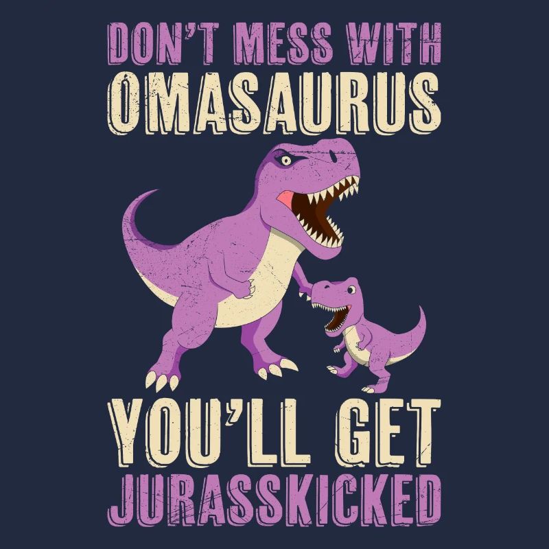 Oma Dont mess with Omasaurus Großmutter Dino