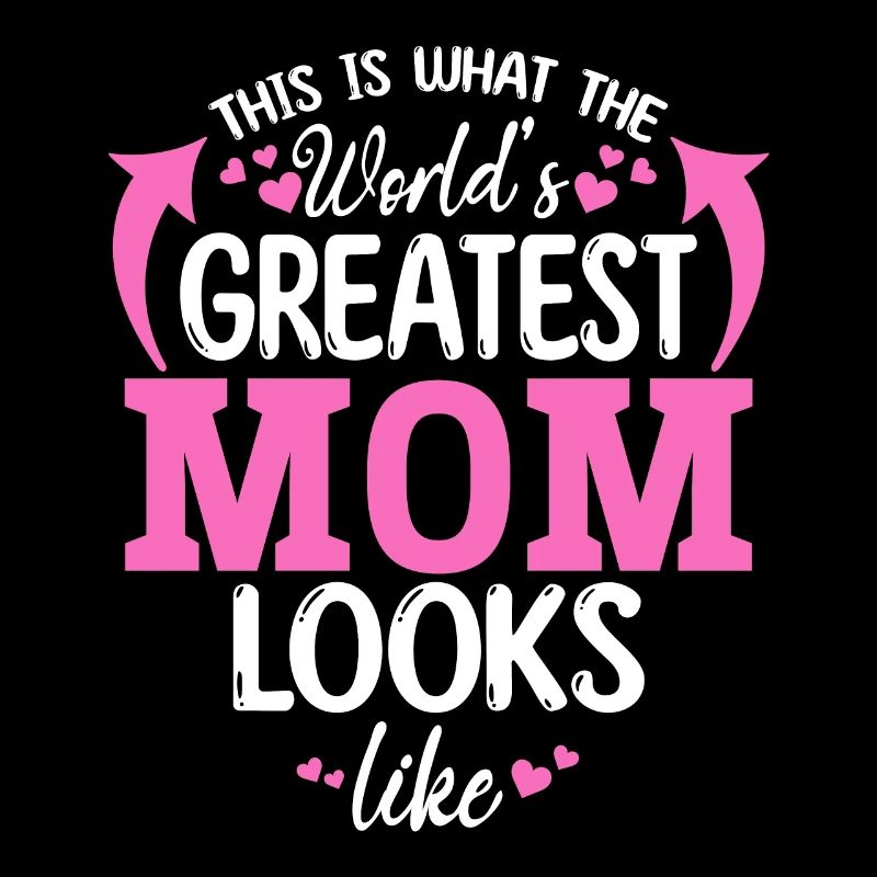 So sieht die beste Mama der Welt aus - Muttertag