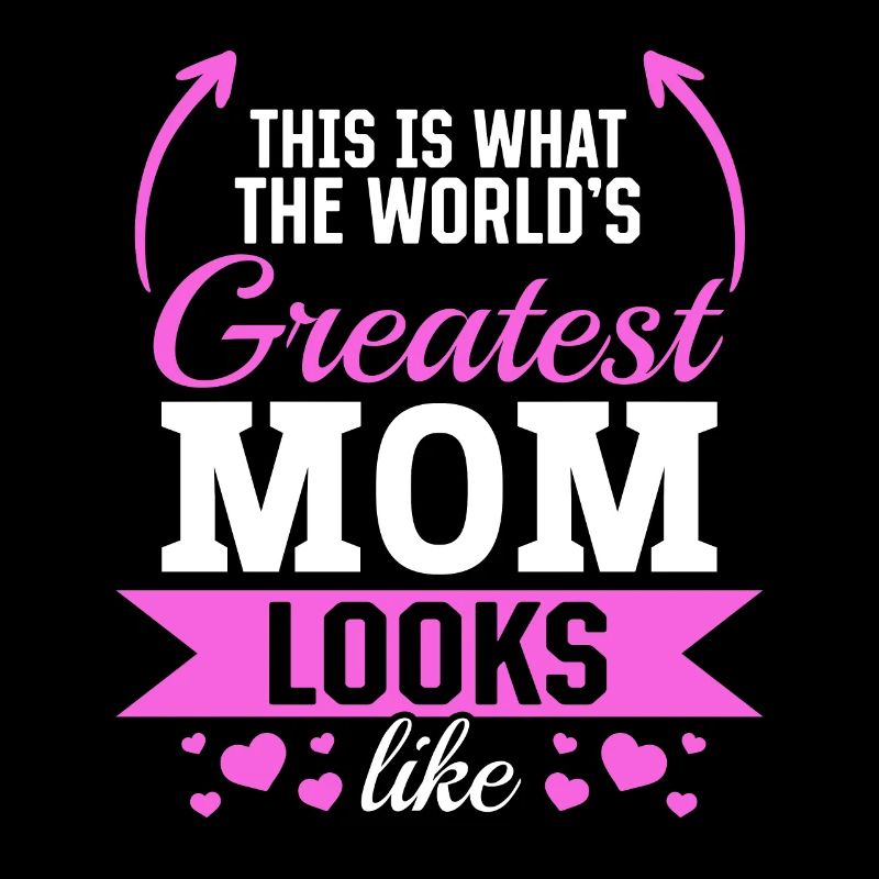 So sieht die beste Mama der Welt aus - Muttertag